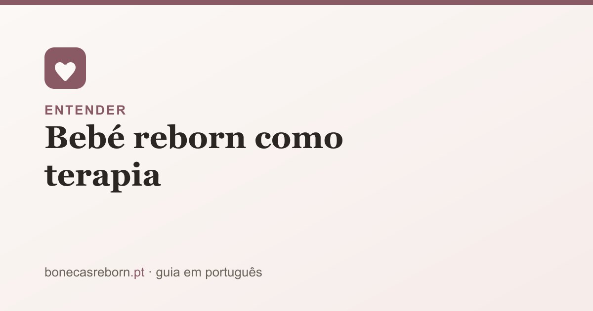 Guia bonecasreborn.pt: Bebé reborn como terapia