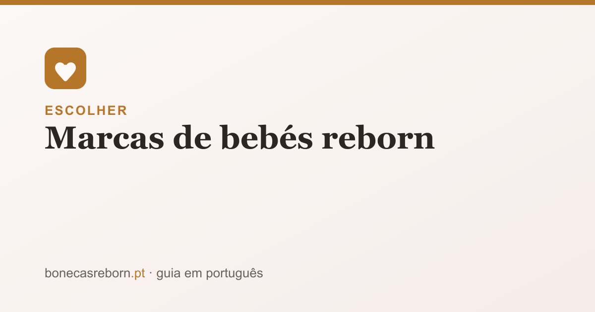 Guia bonecasreborn.pt: Marcas de bebés reborn