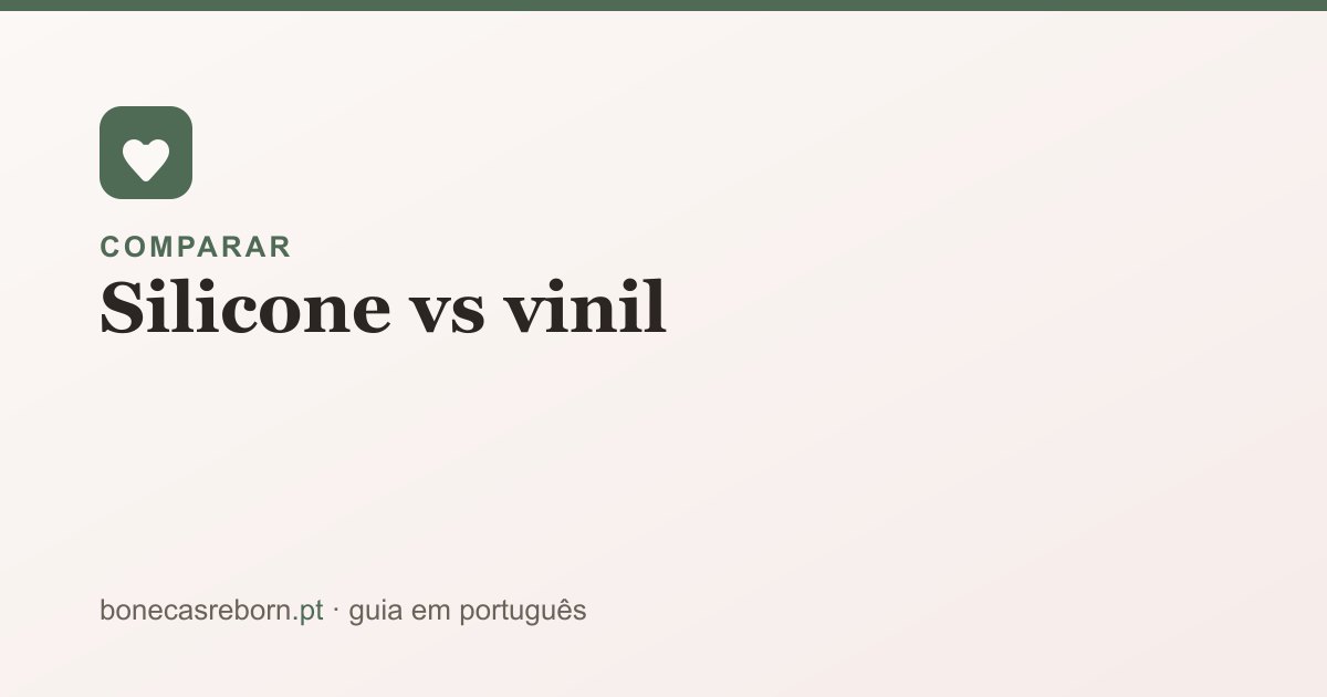 Guia bonecasreborn.pt: Silicone vs vinil